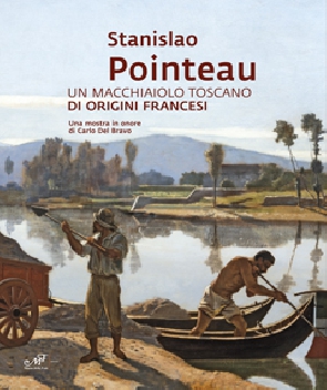 Stanislao Pointeau - Un macchiaiolo toscano di origini francesi