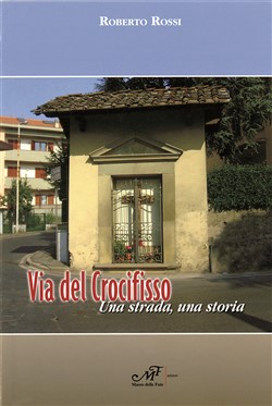 Via del Crocifisso - Una strada, una storia