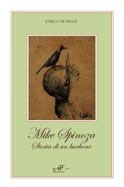Mike Spinoza.
Storia di un barbone