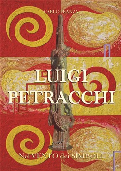 Luigi Petracchi.
Nel vento dei simboli