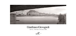 Gianfranco Giovagnoli.
L'arno, Firenze e la sua valle
