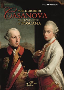Sulle orme di Casanova nel Granducato di Toscana