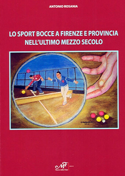 Lo sport bocce a Firenze e Provincia nell'ultimo mezzo secolo