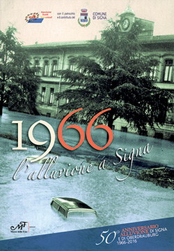 1966 l'Alluvione a Signa - 50° anniversario alluvione di Signa e di Oberdrauburg. 1966 - 2016