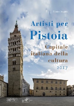 Artisti per Pistoia capitale italiana della cultura 2017