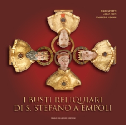 I busti reliquiari di S. Stefano a Empoli