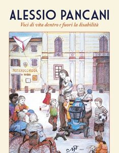 Alessio Pancani. Voci di vita dentro e fuori la disabilità