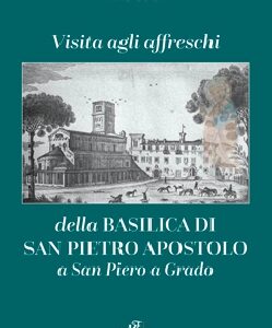 Visita agli affreschi della Basilica di San Pietro apostolo a San Piero a Grado