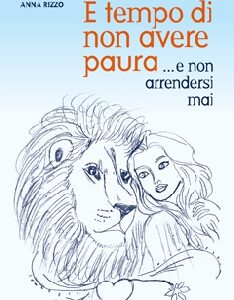 E' tempo di non avere paura... e non arrendersi mai