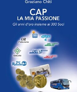 CAP la mia passione - Gli anni d'oro insieme ai 300 soci