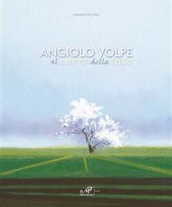 Angiolo Volpe.Al cuore della luce