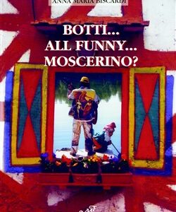 Botti... All funny... Moscerino?
