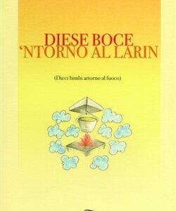 Diese boce 'ntorno al larin