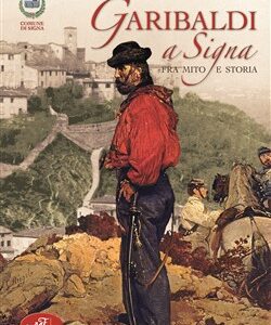 Garibaldi a Signa fra mito e storia