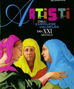 Artisti dell'Empolese Valdelsa del XXI secolo