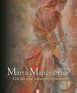 Marta Mangiabene. Vedi alla voce: idealismo romantico