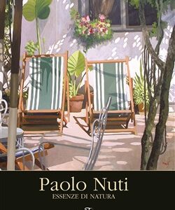 Paolo Nuti.Essenze di Natura