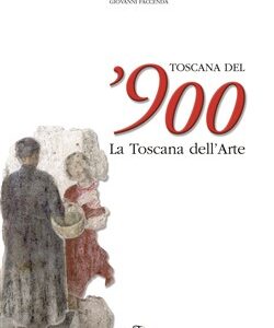 Toscana del '900 - La Toscana dell'Arte