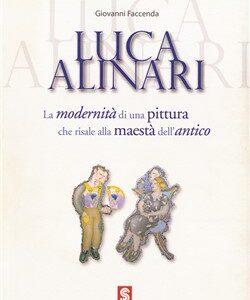 Luca Alinari.La modernità di una pittura che risale alla maestà dell'antico