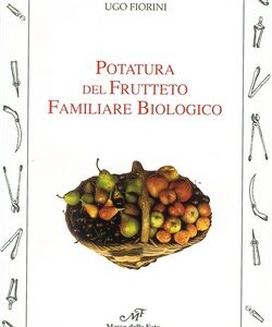 Potatura del frutteto familiare biologico