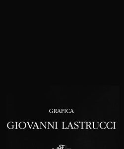 Grafica. Giovanni Lastrucci