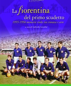 La Fiorentina del 1° Scudetto (1955-56)