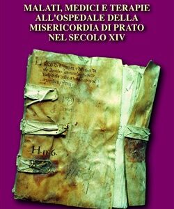 Malati, medici e terapie all'Ospedale della Misericordia di Prato nel Secolo XIV