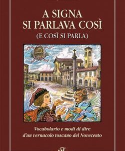 A Signa si parlava così (e così si parla)