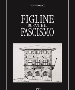 Figline durante il Fascismo