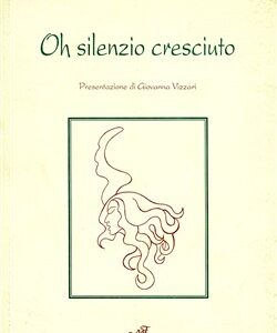 Oh silenzio cresciuto