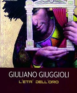 L'età dell'oro. Giuliano Giuggioli