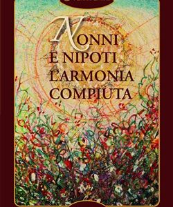 Nonni e nipoti. L'armonia compiuta