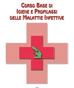 Corso base di Igiene e Profilassi delle Malattie Infettive ad uso personale del C.R.I.