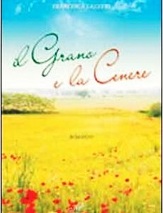 Il grano e la cenere