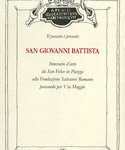 San Giovanni Battista - Itinerario d'Arte da San Felice in Piazza alla Fondazione Salvatore Romano passando per Via Maggio