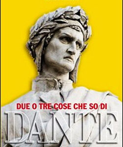 Due o tre cose che so di Dante