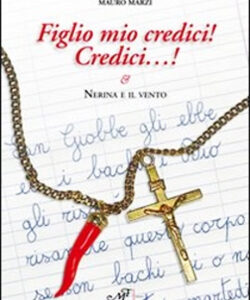 Figlio mio credici! Credici...!