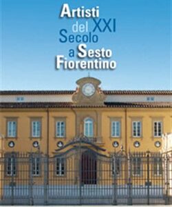 Artisti del XXI secolo a sesto Fiorentino