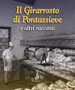 Il Girarrosto di Pontassieve e altri racconti