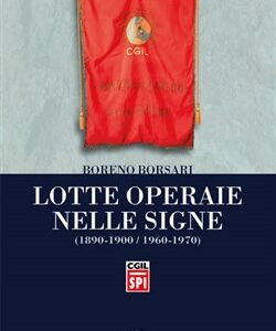 Lotte operaie nelle Signe (1890-1900/1960-1970)