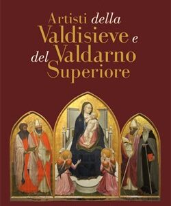 Artisti della Valdisieve e del Valdarno Superiore