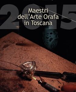 Maestri dell'arte orafa in Toscana