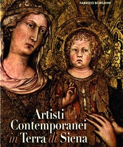 Artisti contemporanei in terra di Siena