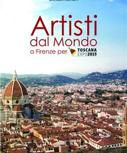 Artisti dal Mondo a Firenze per Toscana Expo 2015