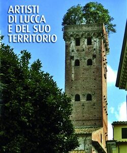 Artisti di Lucca e del suo territorio