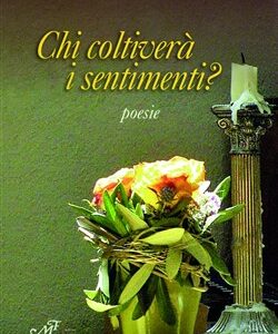 Chi coltiverà i sentimenti?