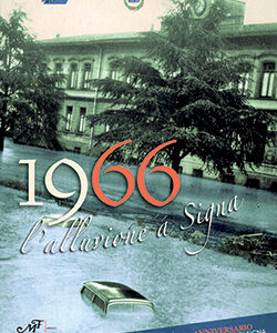 1966 l'Alluvione a Signa - 50° anniversario alluvione di Signa e di Oberdrauburg. 1966 - 2016