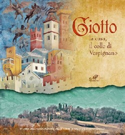 Giotto la casa, il colle di Vespignano