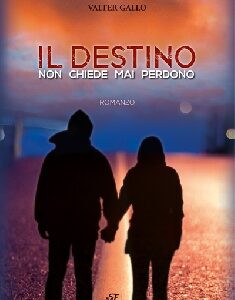Il destino non chiede mai perdono
