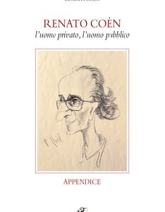 Renato Coèn l'uomo privato, l'uomo  pubblico - Appendice